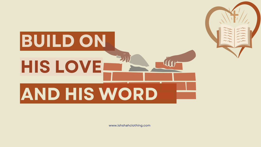 What Does Building Your Womanhood on God's Love and His Word Mean?